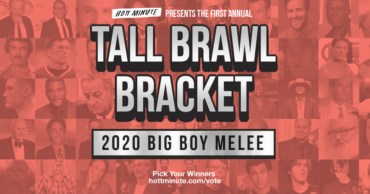 First Annual 2020 Tall Brawl Bracket: Big Boy Melee